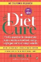 The Diet Cure: The 8-Step Program to Rebalance Your Body Chemistry and End Food Cravings, Weight Gain, and Mood Swings--Naturally Ross Julia