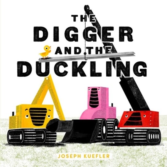 The Digger and the Duckling Kuefler Joseph