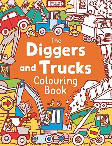 The Diggers and Trucks Colouring Book Dickason Chris