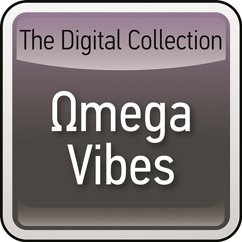 The Digital Collection Omega Vibes