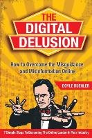 The Digital Delusion Buehler Doyle Robert