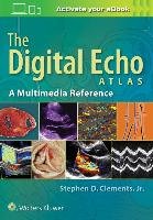 The Digital Echo Atlas: A Multimedia Reference Clements Stephen D.