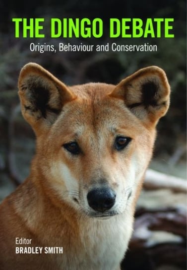 The Dingo Debate: Origins, Behaviour and Conservation Paperbackshop Uk Import
