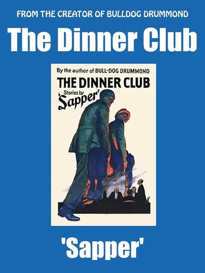 The Dinner Club Sapper, McNeile H.C.