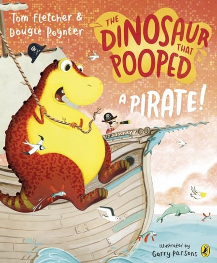 The Dinosaur that Pooped a Pirate Fletcher Tom, Poynter Dougie