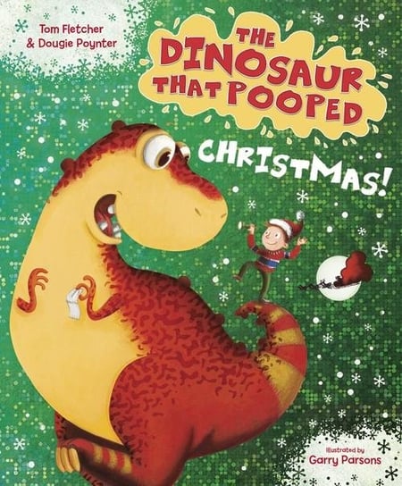 The Dinosaur That Pooped Christmas Poynter Dougie, Fletcher Tom