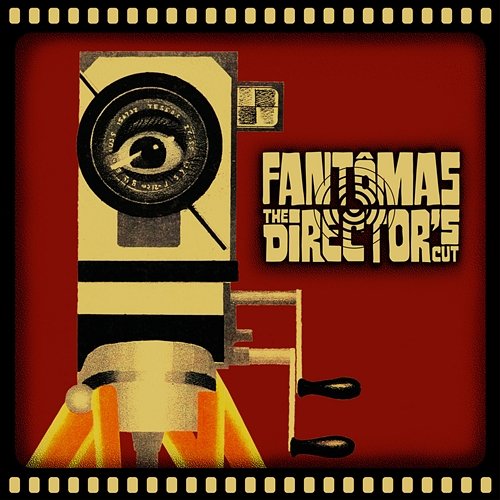 The Director's Cut Fantomas