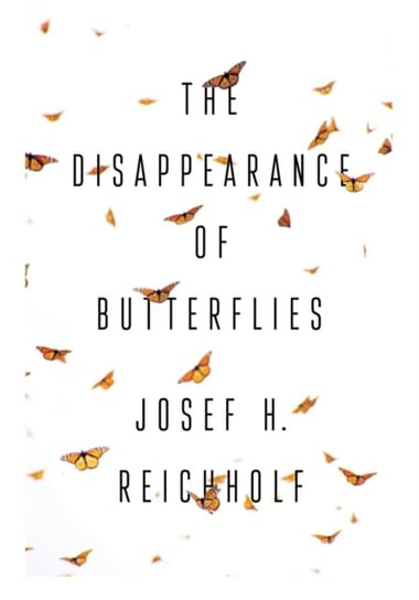 The Disappearance of Butterflies Josef H. Reichholf