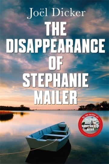 The Disappearance of Stephanie Mailer: A gripping new thriller with a killer twist Dicker Joel
