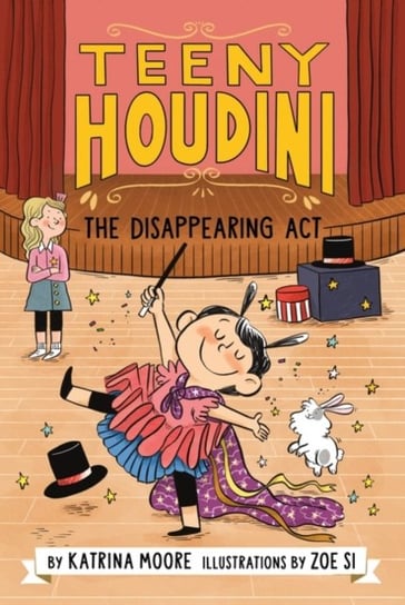 The Disappearing Act. Teeny Houdini. Volume 1 Katrina Moore