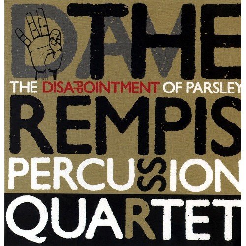 The Disappointment Of Parsley Rempis Percussion Quartet