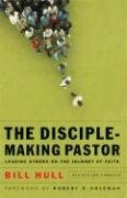 The Disciple-Making Pastor Hull Bill