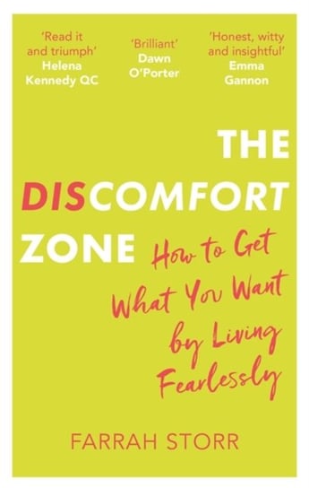 The Discomfort Zone: How to Get What You Want by Living Fearlessly Farrah Storr