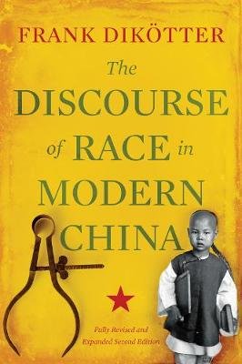 The Discourse of Race in Modern China Dikotter Frank