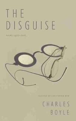 The Disguise: Poems 1977-2001 Boyle Charles