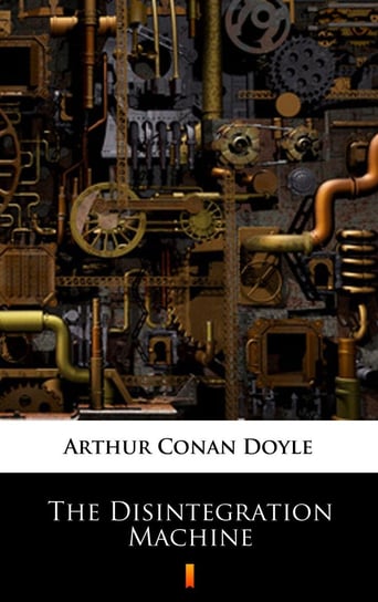 The Disintegration Machine Doyle Arthur Conan