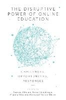 The Disruptive Power of Online Education: Challenges, Opportunities, Responses Altmann Andreas