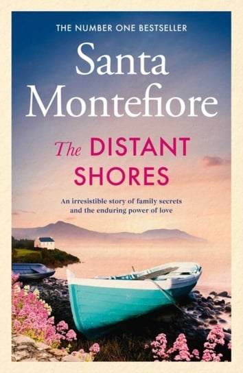 The Distant Shores: The escapist summer read of 2021 from the Sunday Times Number One bestselling au Montefiore Santa