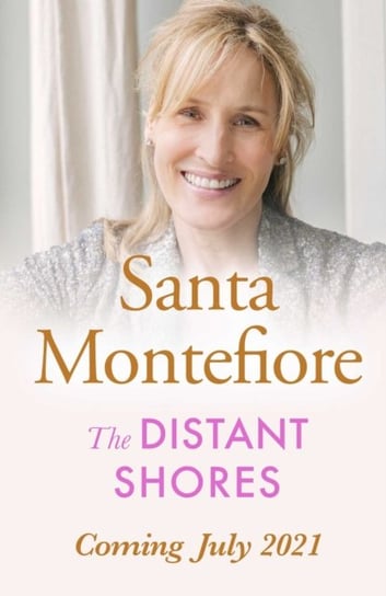 The Distant Shores: The escapist summer read of 2021 from the Sunday Times Number One bestselling au Montefiore Santa