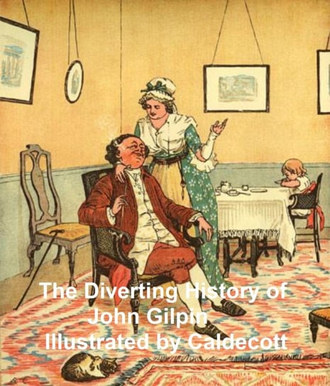 The Diverting History of John Gilpin William Cowper