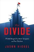 The Divide: Global Inequality from Conquest to Free Markets Hickel Jason