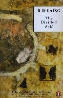 The Divided Self: An Existential Study in Sanity and Madness Laing R. D.