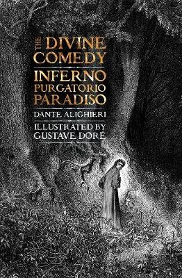The Divine Comedy: Inferno, Purgatorio, Paradiso Dante Alighieri