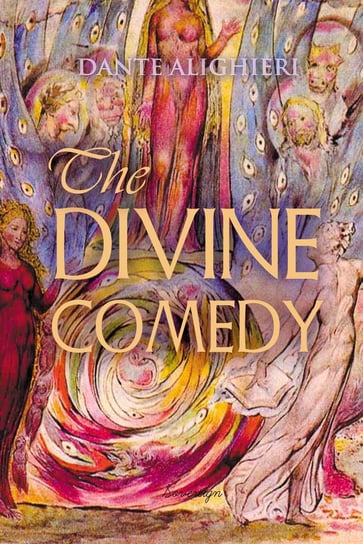 The Divine Comedy: Inferno, Purgatory, Paradise Alighieri Dante