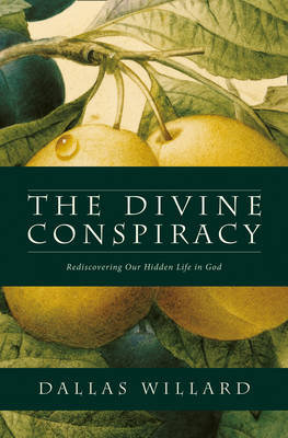 The Divine Conspiracy Willard Dallas