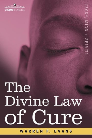 The Divine Law of Cure Evans Warren F.