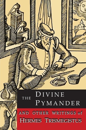 The Divine Pymander Hermes Trismegistus