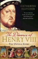 The Divorce of Henry VIII Fletcher Catherine