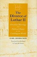 The Divorce of Lothar II Heidecker Karl