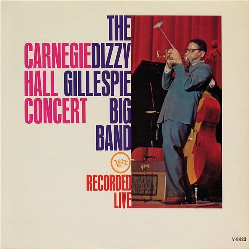 The Dizzy Gillespie Big Band - Carnegie Hall Concert Dizzy Gillespie