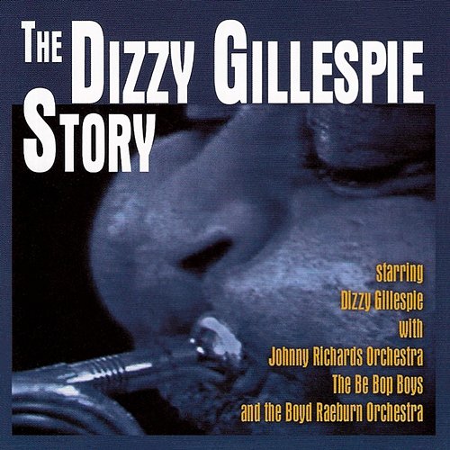 The Dizzy Gillespie Story Dizzy Gillespie