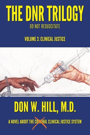 The DNR Trilogy Hill M.D. Don W.