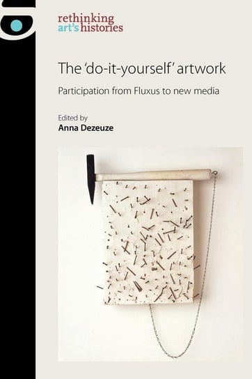 The 'DoItYourself' Artwork Dezeuze Anna Książka w Empik