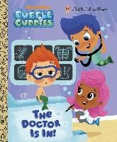 The Doctor Is In! (Bubble Guppies) Golden Books