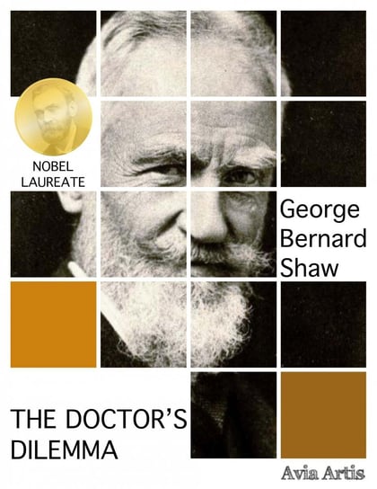 The Doctor’s Dilemma Shaw George Bernard