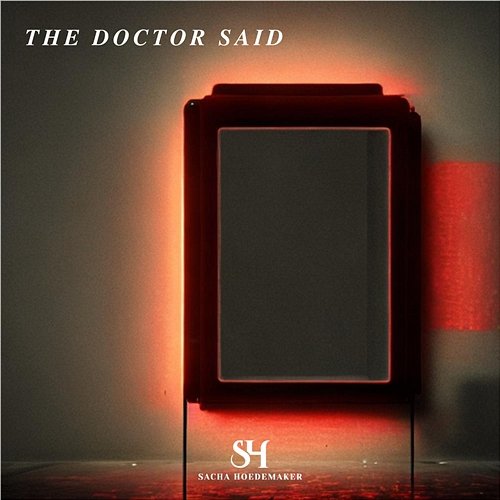 The Doctor Said Sacha Hoedemaker