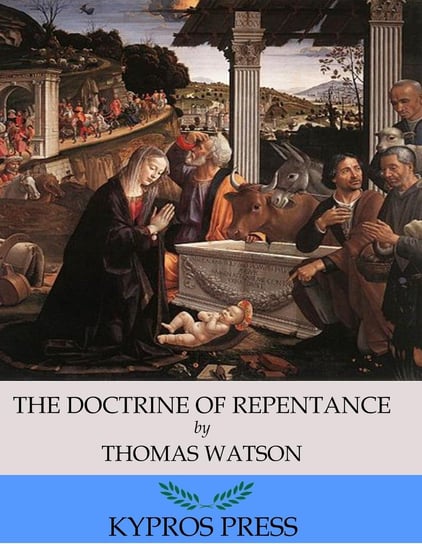 The Doctrine of Repentance Thomas Watson