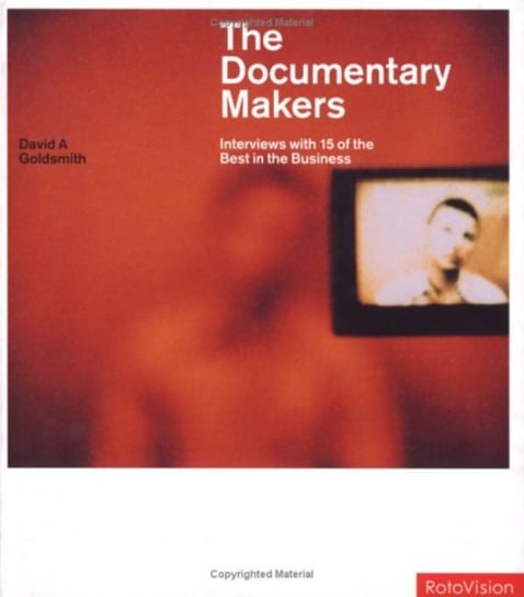 The Documentary Makers Goldsmith David A.