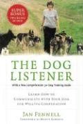 The Dog Listener: Learn How to Communicate with Your Dog for Willing Cooperation Fennell Jan