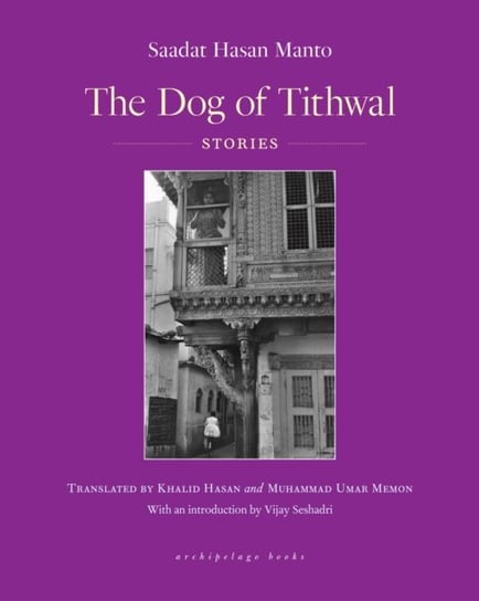 The Dog Of Tithwal: Stories Sadaat Hasan Manto