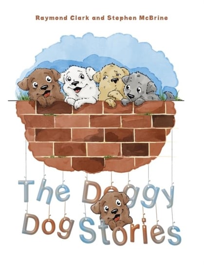 The Doggy Dog Stories Raymond Clark and Stephen McBrine