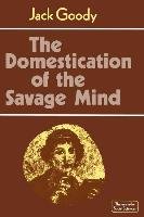 The Domestication of the Savage Mind Goody Jack