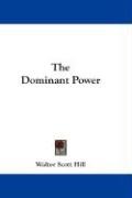 The Dominant Power Hill Walter Scott