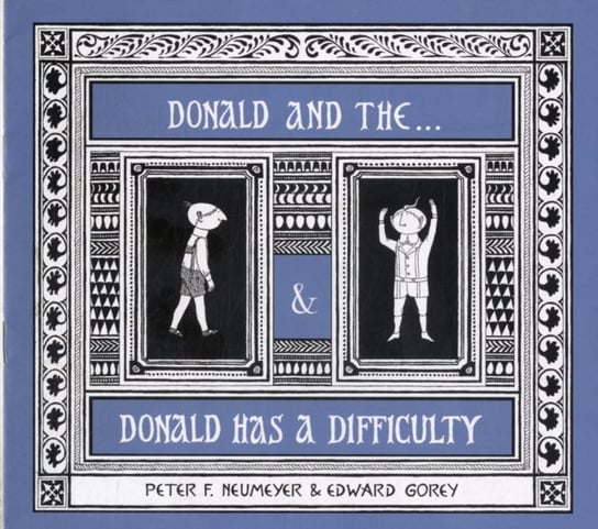 The Donald Boxed Set Donald and the... & Donald Has a Difficulty A205 Neumeyer Peter, Gorey Edward