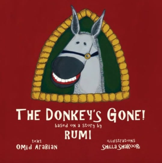 The Donkeys Gone: Based on a story by Rumi Omid Arabian