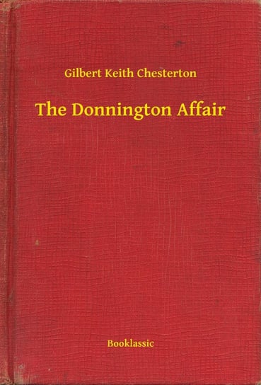 The Donnington Affair Chesterton Gilbert Keith